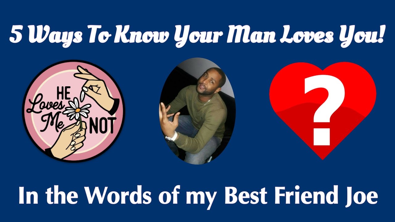 5 WAYS TO KNOW IF YOUR MAN LOVES YOU YouTube