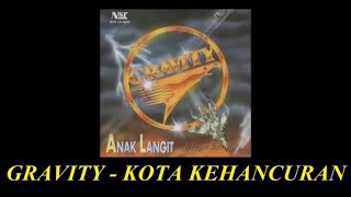 Gravity - KOTA KEHANCURAN - Lyrics