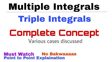 7. Triple Integrals | Multiple Integrals | Complete Concept