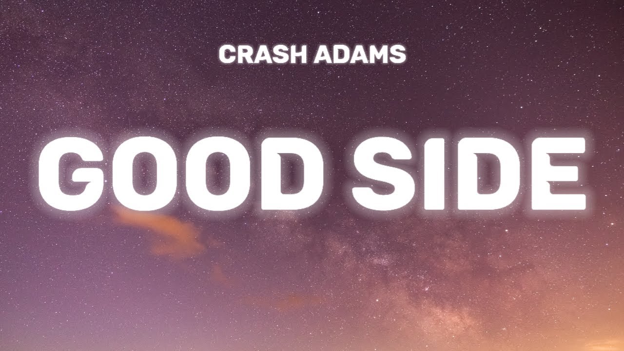 ⁣Crash Adams - Good Side (Lyrics)