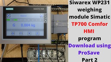 Siwarex WP231 weighing module Simatic TP700 Comfor HMI program download using ProSave. Part 2 Eng
