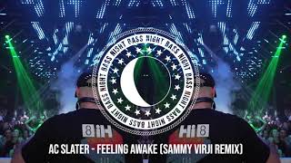 AC Slater - Feeling Awake (Sammy Virji Remix)