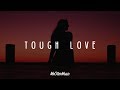 Tough Love | A Chill Mix