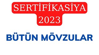 TƏHSİL NAZİRLİYİNİN RƏSMİ PROQRAMI ÜZRƏ BÜTÜN MÖVZULAR I SERTİFİKASİYA 2023