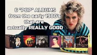 6 Pop Albums From The Early 1980s That I Think Are Really Good