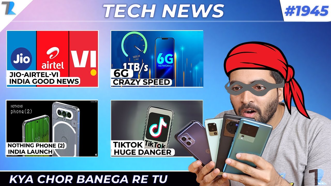Nothing Phone (2) India Launch,Jio-Airtel-Vi India Big Good News,6G 1TBPS😲,Tiktok Big News,