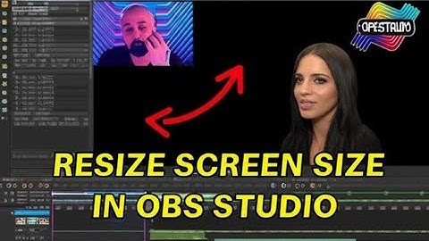 ADJUST OR RESIZE SCREEN SIZE IN OBS STUDIO  QUICK TUTORIAL