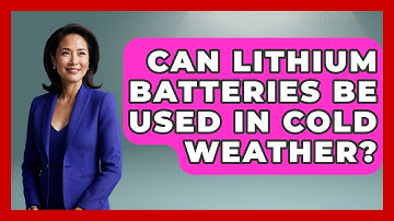 Can Lithium Batteries Be Used In Cold Weather? - Exploring Campgrounds