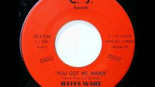 Video thumbnail of "Hayes Ware - You Got Me Mamma"