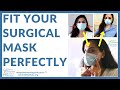 How to fit a *Surgical Mask* PERFECTLY and REDUCE LEAKAGE? Make it close to a N95 mask fitting!