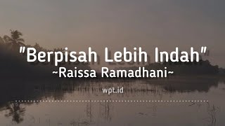 Berpisah Lebih Indah ~ Raissa Ramadhani Lirik