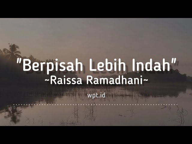Berpisah Lebih Indah ~ Raissa Ramadhani Lirik class=