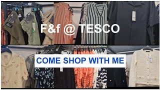 TESCO F&F WOMEN CLOTHES l MAY 2024 l COME SHOP WITH ME l SUMMER COLLECTION IN TESCO 🛒🛍️