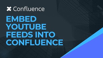 Showcase Recent YouTube Videos in Confluence! 🎥