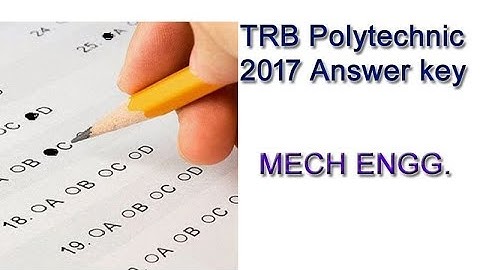 TN TRB POLYTECHNIC 2017 RELEASE OF TENTATIVE KEY FOR MECH ENGG.