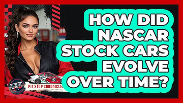 How Did NASCAR Stock Cars Evolve Over Time? - Pit Stop Chronicles
