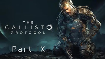 The Callisto Protocol- Part 9