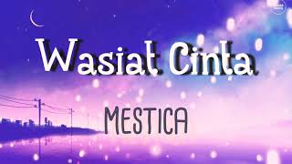 MESTICA - Wasiat Cinta [Lirik video]