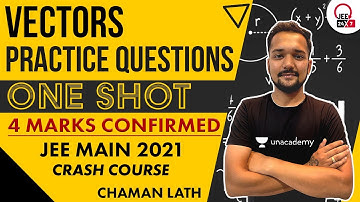 Vector Practice Questions | JEE Main 2021 Crash Course | JEE 24x7 | Chaman Lath