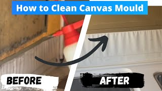 Canvas Cleaner DEMO – NO Scrubbing. Mould Cleaned off Ultimate Camper