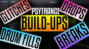 Arrangements - Drops and Builds #3 - Creating Psytrance Breaks / Breakdowns / Glitches / Buildups