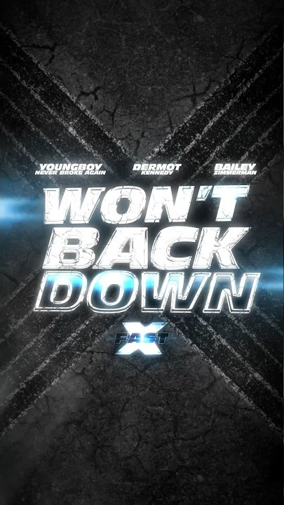 “Won’t Back Down” by NBA Youngboy, Dermot Kennedy, Bailey Zimmerman from the #FastX Soundtrack #APG