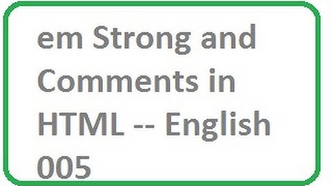 em Strong and Comments in HTML -- English-vlr training