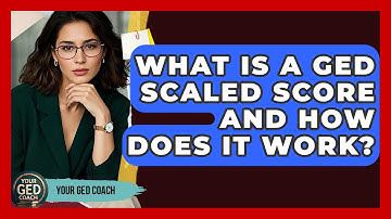 What Is A GED Scaled Score And How Does It Work? - Your GED Coach