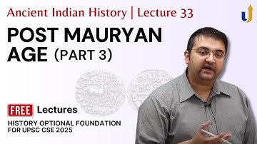 Ancient Indian History Lecture 33: Post-Mauryan Age (Part 3) |🏆 UPSC History Optional 2025