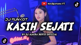 DJ FUNKOT - KASIH SEJATI ( RHIENA ) VIRAL TIKTOK 2023 || BY DJ ALMIRA BERTO 