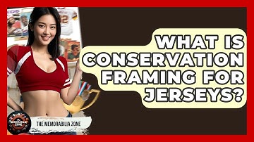 What Is Conservation Framing For Jerseys? - The Memorabilia Zone