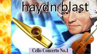 haydn cello concerto 1 but i can only play the kazoo