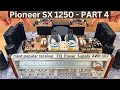 Pioneer SX 1250 - Restoration Part 4 - The Most Popular Receiver Ever