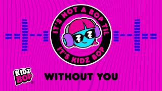 kidz bop kids without you visualizer