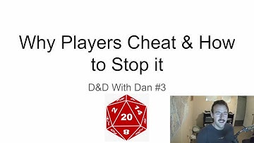 Why People Cheat in Dnd And How to Stop it (DnD With Dan #3)