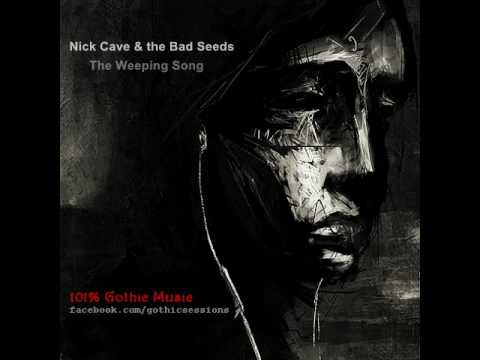 Nick Cave & the Bad Seeds - The Weeping Song