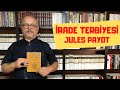 İRADE TERBİYESİ / JULES PAYOT