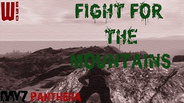 DayZ Panthera - Episode 2 - Fight For The Mountains