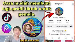 CARA MEMBUAT LOGO FOTO PROFIL TIKTOK UNTUK PEMULA 2023