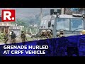 Jk grenade hurled at crpf vehicle in srinagar cordon  search ops launched