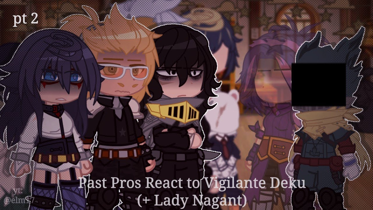 Past Pros (UA) React to Vigilante Deku (+ Lady Nagant) | Pt 2/5 | (Pre-Canon) | MHA x GC