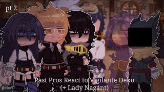 Past Pros (UA) React to Vigilante Deku (+ Lady Nagant) | Pt 2/5 | (Pre-Canon) | MHA x GC Wealth