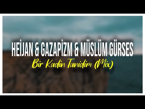 Heijan \u0026 Gazapizm \u0026 Müslüm Gürses - Bir Kadın Tanıdım (Mix) #tiktok