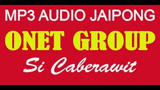 ONET GROUP SI CABE RAWIT MP3