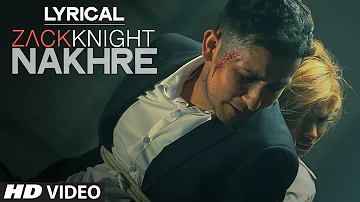 'Nakhre' Full Song with LYRICS | Zack Knight | T-Series