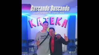 Daniel ARS Ft. Juan Esteban Buscando Buscando (Audio Oficial)