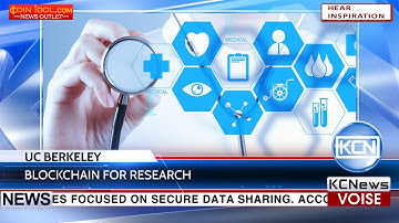 KCN UC Berkeley and blockchain startup unite for health data research
