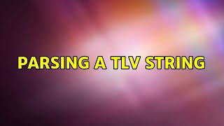Parsing a TLV string