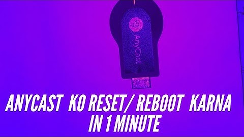 anycast ko reset ya reboot karna in Hindi