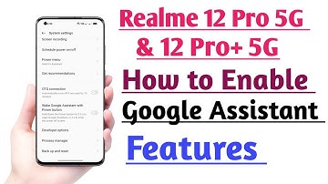 Realme 12 Pro 5G & 12 Pro+ 5G How to Enable Google Assistant Feature